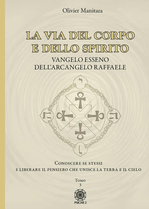 La Via Del Corpo E Dello Spirito. Vangelo Esseno Dell'arcangelo …