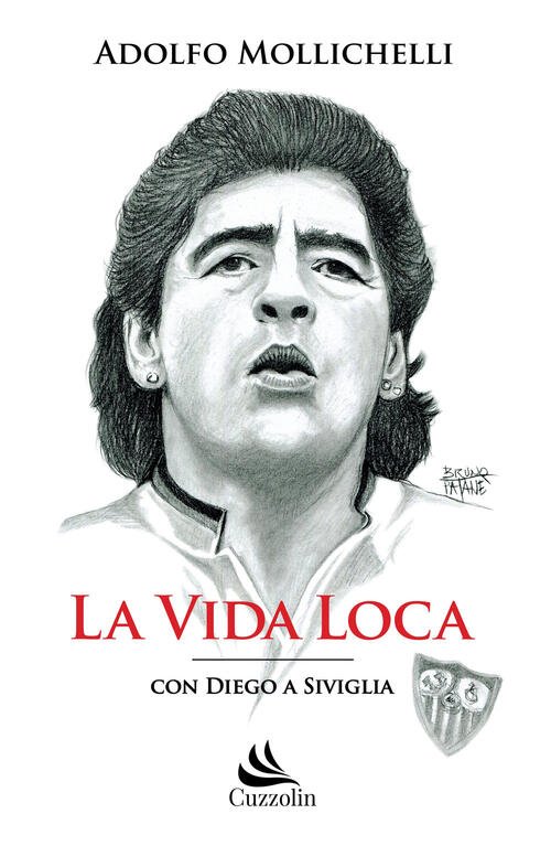 La Vida Loca. Con Diego A Siviglia Adolfo Mollichelli Cuzzolin …
