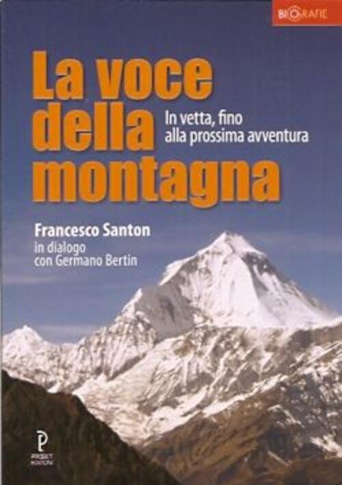 La Voce Della Montagna. In Vetta, Fino Alla Prossima Avventura …