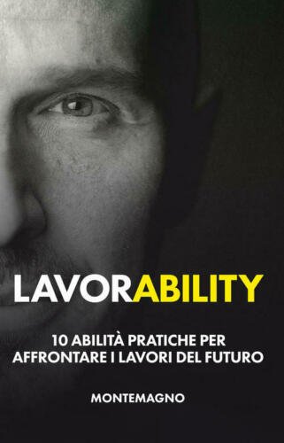 Lavorability. 10 Abilita Pratiche Per Affrontare I Lavori Del Futuro | Immagine principale
