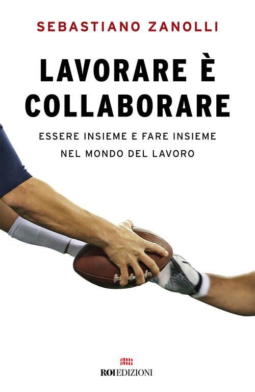 Lavorare E Collaborare. Essere Insieme E Fare Insieme Nel Mondo …
