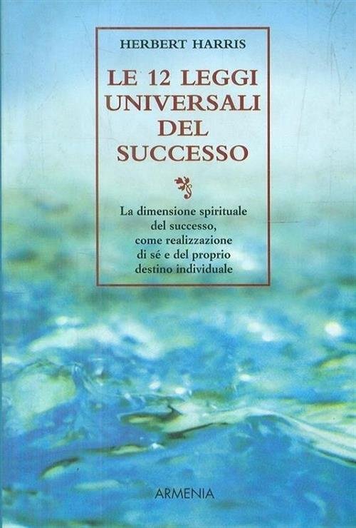 Le 12 Leggi Universali Del Successo Herbert Harris Armenia 2009