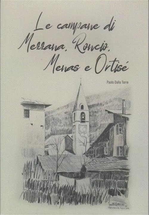 Le Campane Di Mezzana Roncio Menas E Ortise Paolo Dalla …