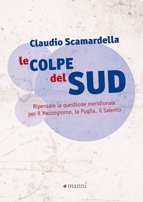 Le Colpe Del Sud. Ripensare La Questione Meridionale Per Il …