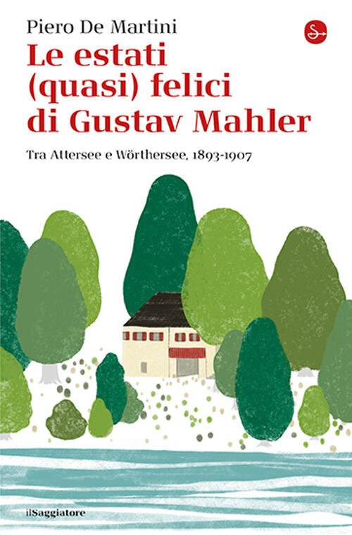 Le Estati (Quasi) Felici Di Gustav Mahler. Tra Attersee E …