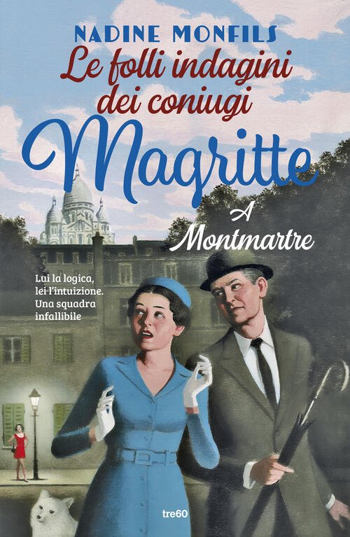 Le Folli Indagini Dei Coniugi Magritte. A Montmartre Nadine Monfils …