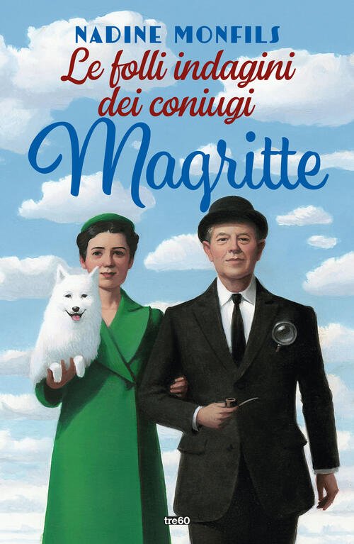 Le Folli Indagini Dei Coniugi Magritte Nadine Monfils Tre60 2025