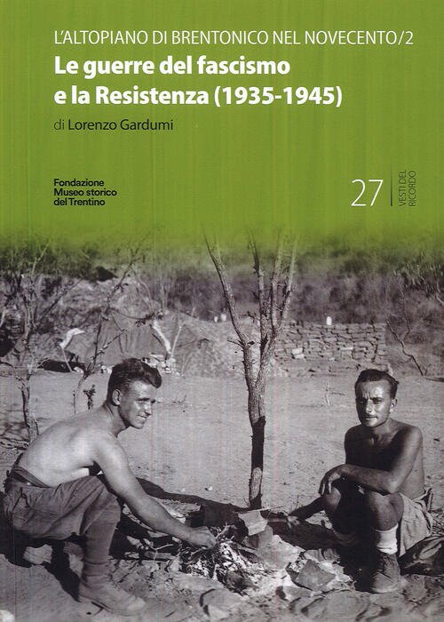 Le Guerre Del Fascismo E La Resistenza (1935-1945)