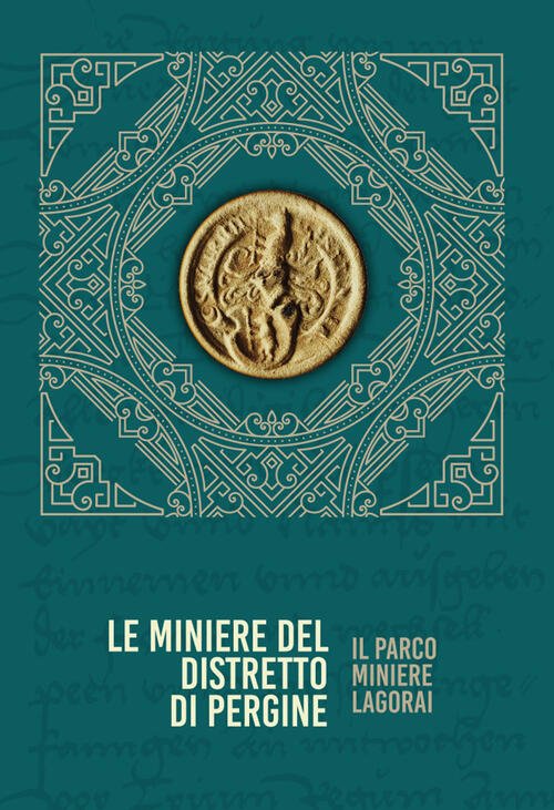 Le Miniere Del Distretto Di Pergine