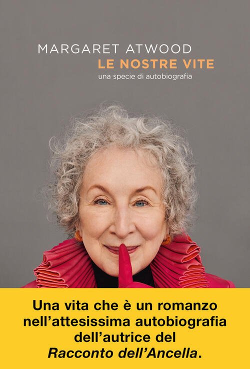 Le Nostre Vite. Una Specie Di Autobiografia Margaret Atwood Ponte …