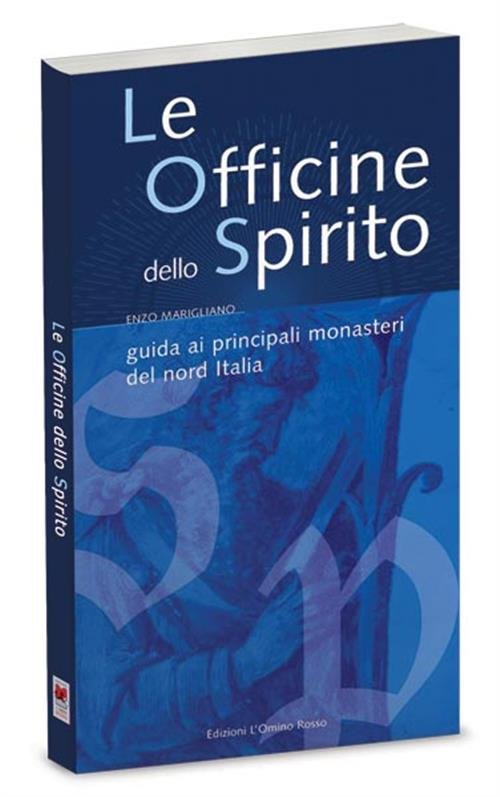 Le Officine Dello Spirito. Guida Ai Principali Monasteri Del Nord …