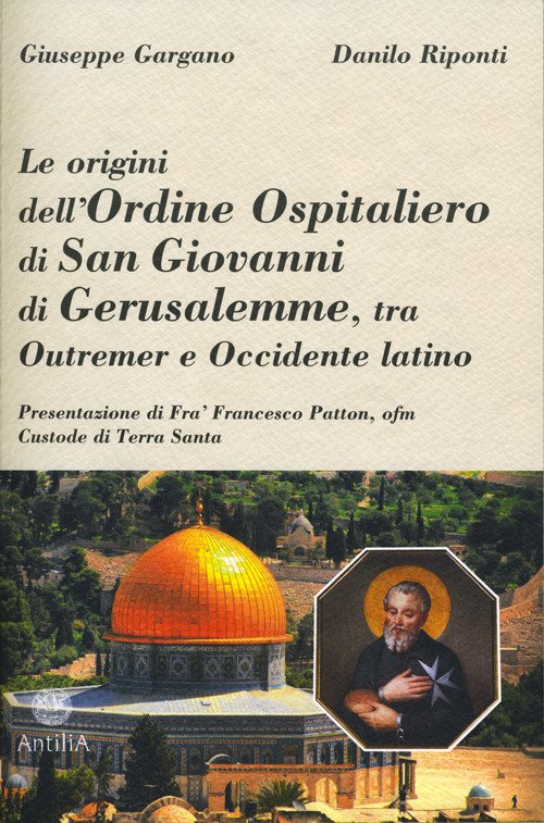 Le Origini Dell'ordine Ospitaliero Di San Giovanni Di Gerusalemme, Tra …