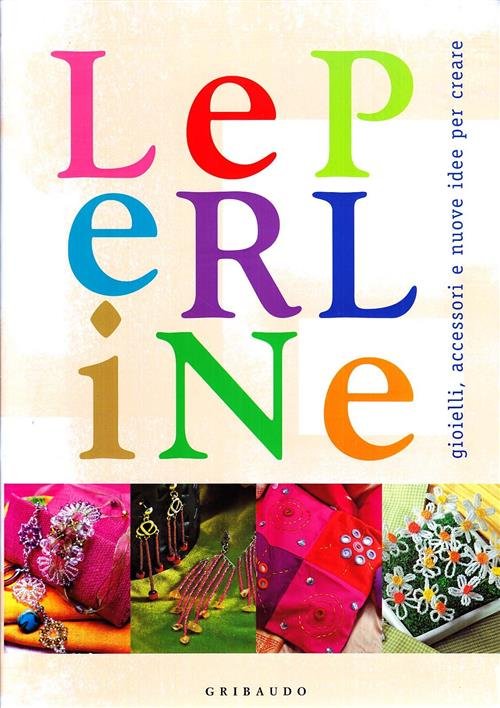 Le Perline. Gioielli, Accessori E Nuove Idee Per Creare | Immagine Gallery 2