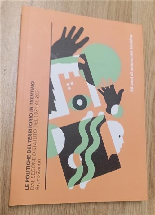 Le Politiche Del Territorio In Trentino. Dal Secondo Statuto Del …
