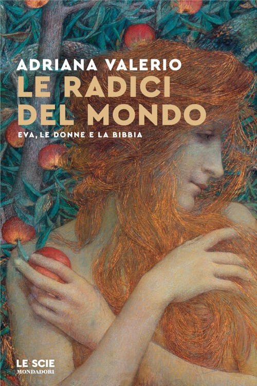 Le Radici Del Mondo. Eva, Le Donne E La Bibbia