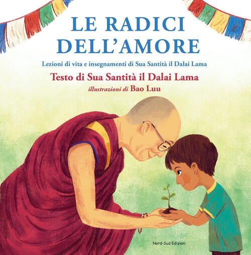 Le Radici Dell'amore Gyatso Tenzin (Dalai Lama) Nord-Sud 2020