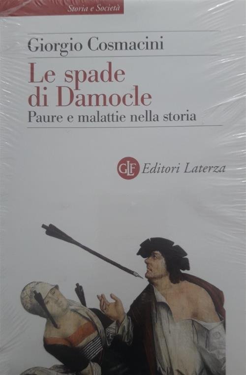 Le Spade Di Damocle. Paure E Malattie Nella Storia Giorgio …