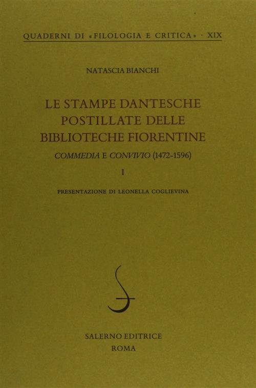 Le Stampe Dantesche Postillate Delle Biblioteche Fiorentine. Vol. 1: Commedia