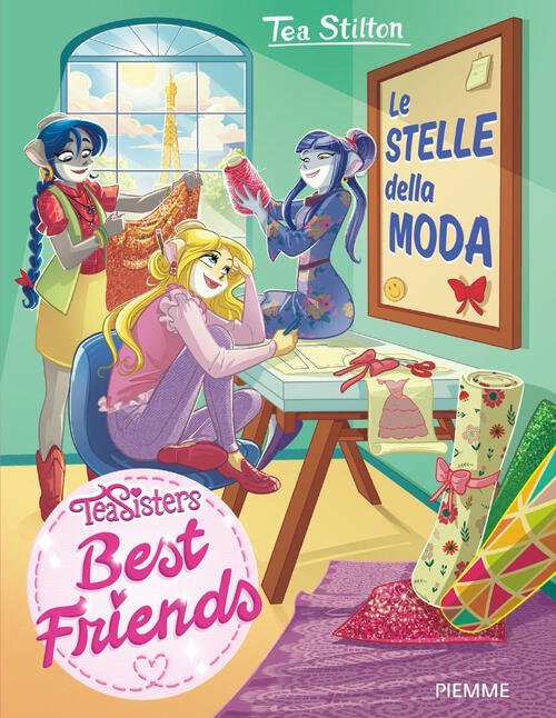 Le Stelle Della Moda. Best Friends Tea Stilton Piemme 2024