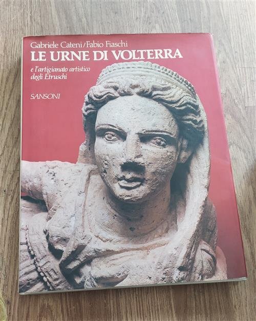 Le Urne Di Volterra E L'artigianato Artistico Degli Etruschi