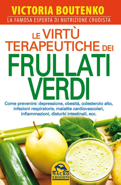 Le Virtu Terapeutiche Dei Frullati Verdi Victoria Boutenko Macro Gruppo …