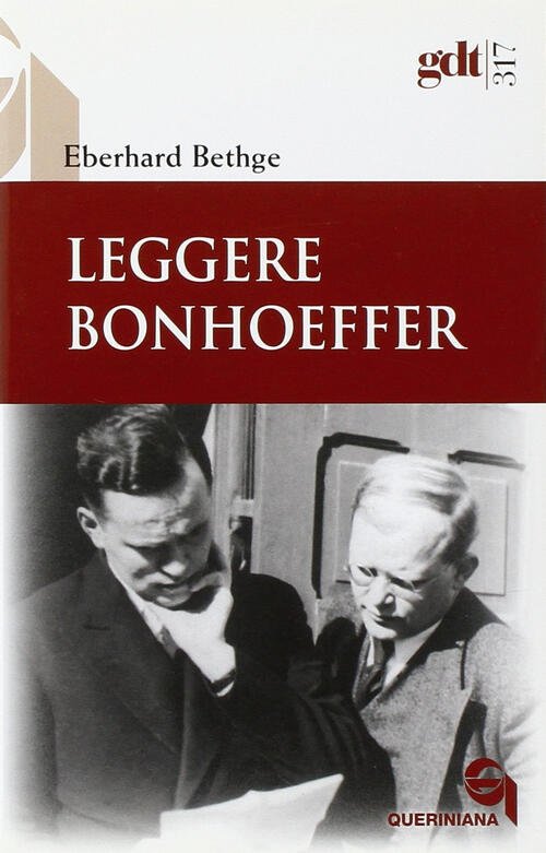 Leggere Bonhoeffer Eberhard Bethge Queriniana 2006