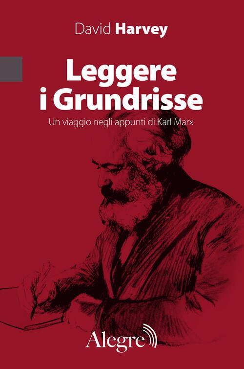 Leggere I Grundrisse. Un Viaggio Negli Appunti Di Karl Marx