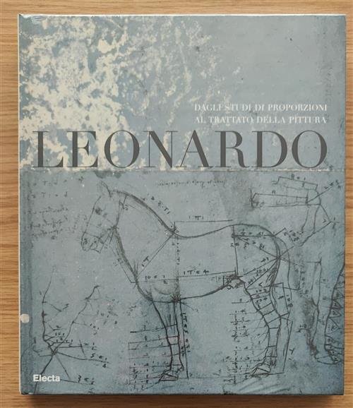 Leonardo. Dagli Studi Di Proporzioni Al Trattato Della Pittura. Catalogo …