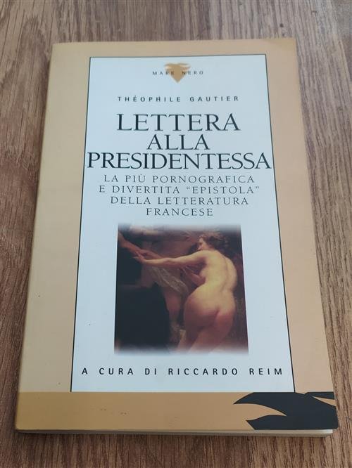 Lettera Alla Presidentessa. La Pi˘ Pornografica E Divertita Epistola Della …