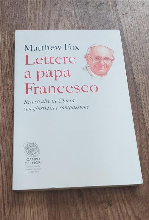 Lettere A Papa Francesco. Ricostruire La Chiesa Con Giustizia E …