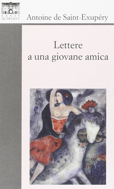 Lettere A Una Giovane Amica Antoine De Saint-Exupery Santi Quaranta …