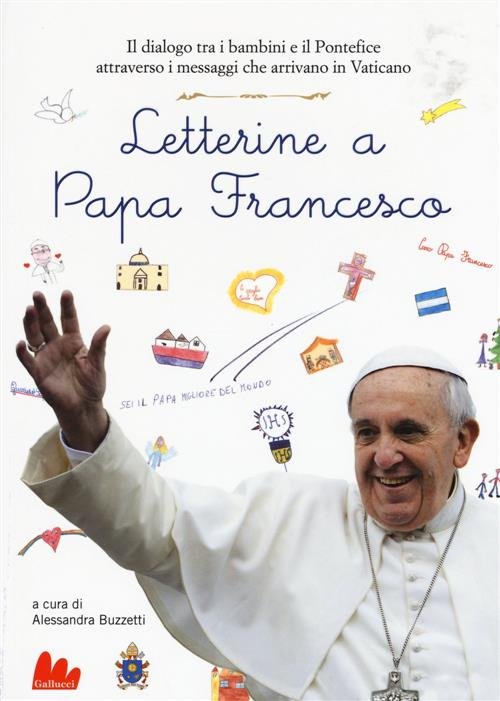Letterine A Papa Francesco. Il Dialogo Tra I Bambini E …