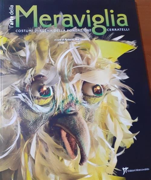 L’Arte Della Meraviglia. Costumi Di Scena Della Fondazione Cerratelli