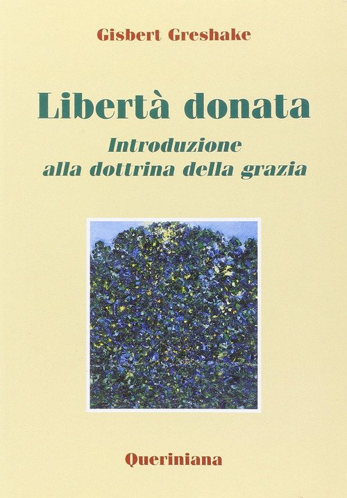 Liberta Donata. Introduzione Alla Dottrina Della Grazia