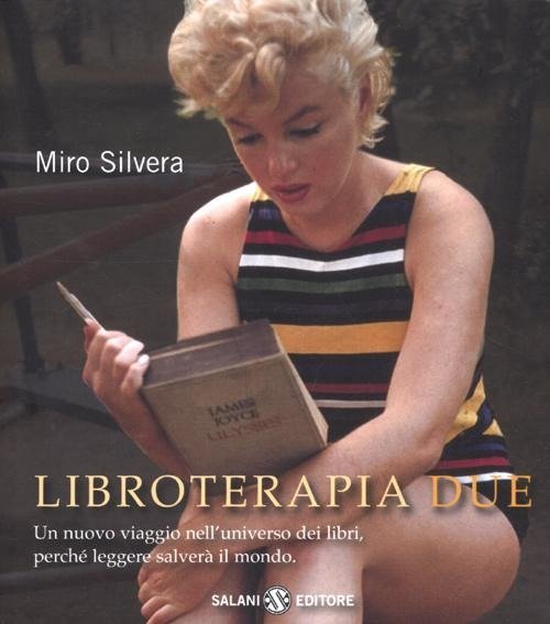 Libroterapia Due. Un Nuovo Viaggio Nell'universo Dei Libri, Perche Leggere …