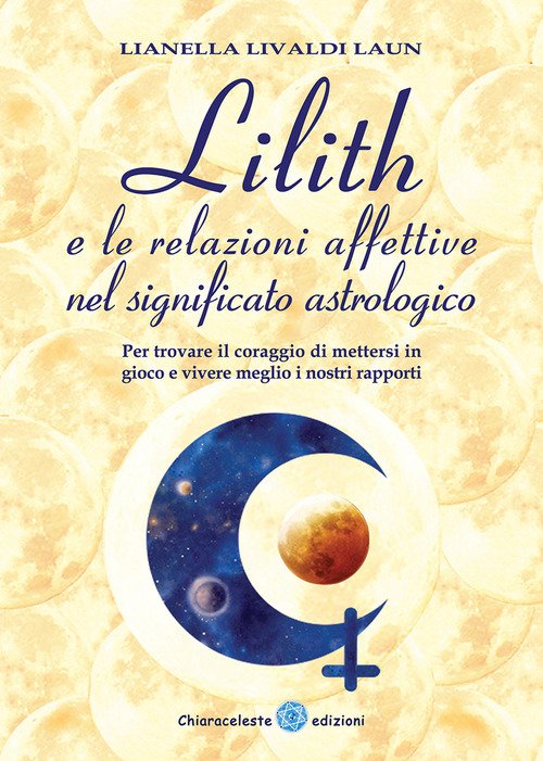 Lilith E Le Relazioni Affettive Nel Significato Astrologico. Per Trovare …