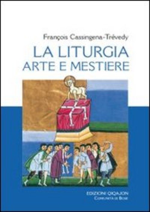 Liturgia, Arte E Mestiere François Cassingena Trevedy Qiqajon 2011