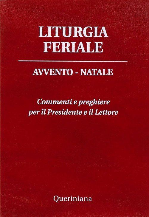 Liturgia Feriale. Avvento-Natale. Commenti E Preghiere Per Il Presidente E …