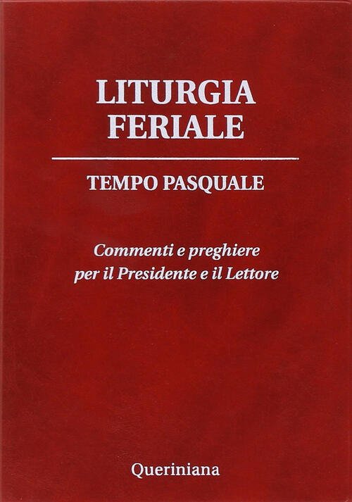 Liturgia Feriale. Tempo Pasquale. Commenti E Preghiere Per Il Presidente …