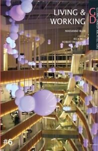 Living Spaces & Working Spaces Global Danish Architecture Marianne Ibler