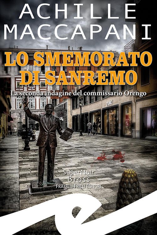 Lo Smemorato Di Sanremo. La Seconda Indagine Del Commissario Orengo