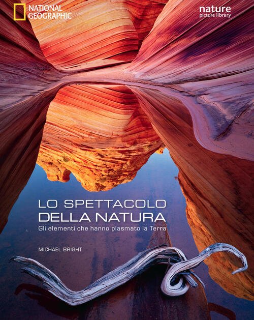 Lo Spettacolo Della Natura. Gli Elementi Che Hanno Plasmato La …