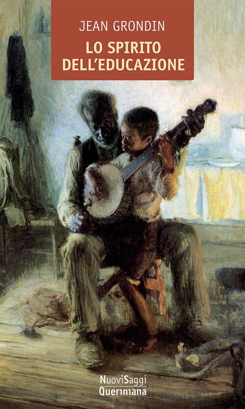 Lo Spirito Dell'educazione Jean Grondin Queriniana 2025