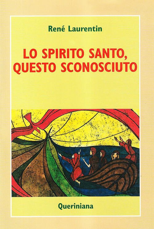 Lo Spirito Santo, Questo Sconosciuto. Scoprire La Sua Esperienza E …