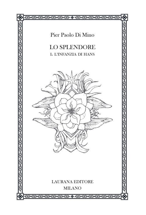 Lo Splendore. Vol. 1: L' Infanzia Di Hans