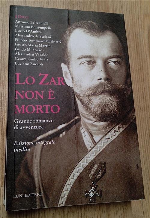 Lo Zar Non E Morto. Grande Romanzo D'avventure. Ediz. Integrale …