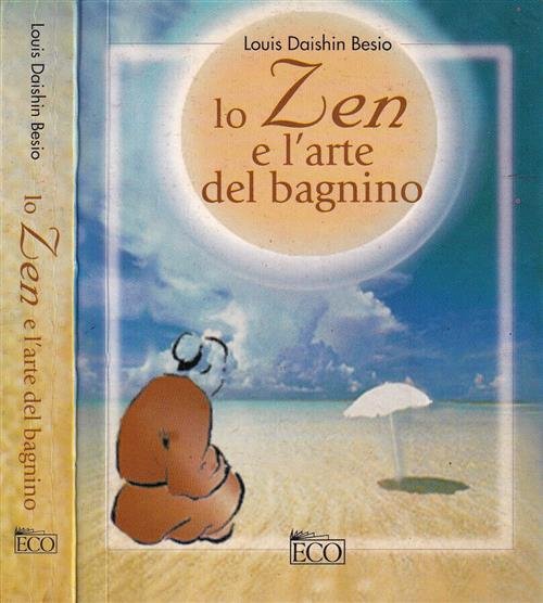 Lo Zen E L'arte Del Bagnino. (Il Buddhismo Vivente Di …