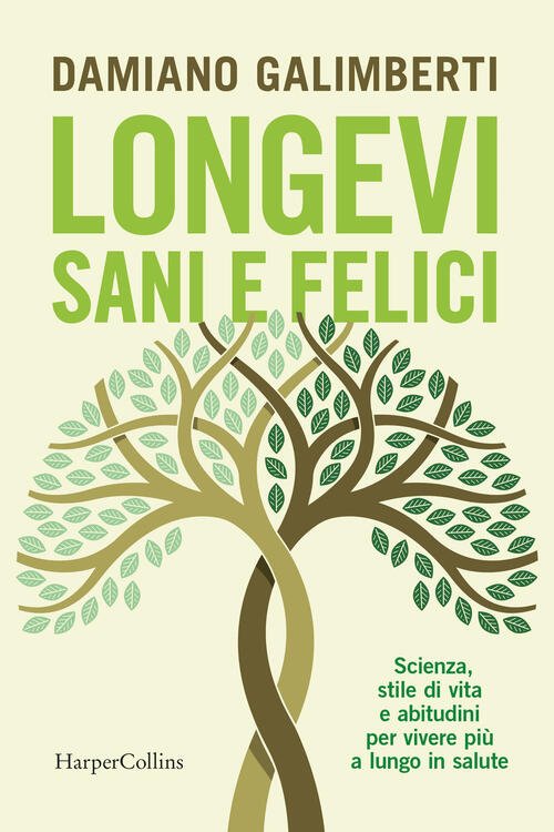 Longevi Sani E Felici. Scienza, Stile Di Vita E Abitudini …