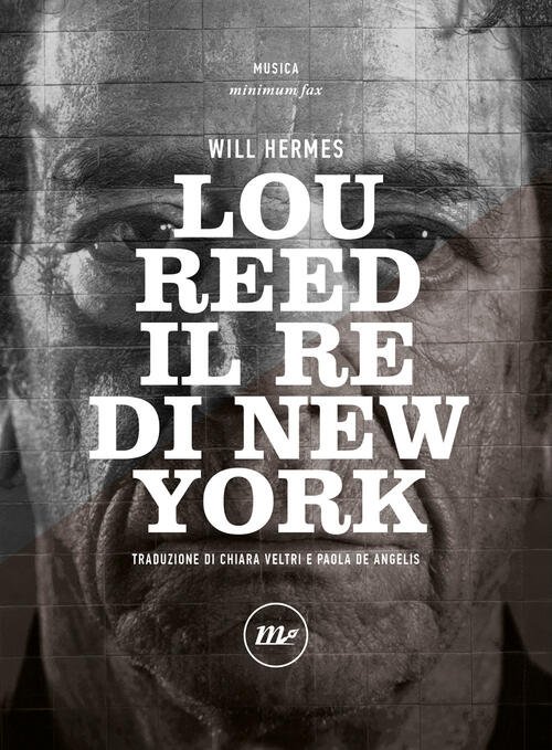 Lou Reed. Il Re Di New York