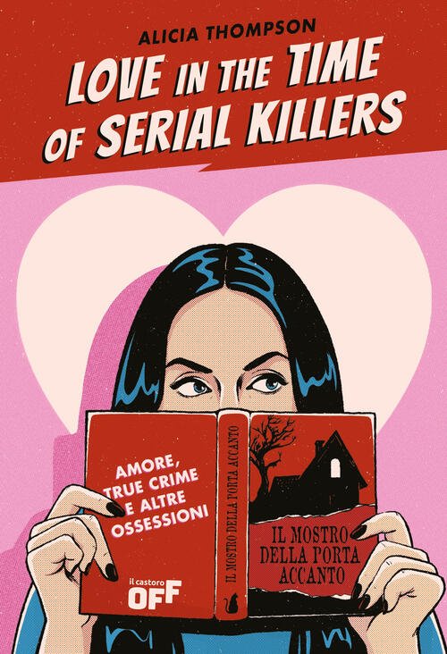 Love In The Time Of Serial Killers. Amore, True Crime …